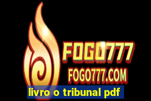 livro o tribunal pdf